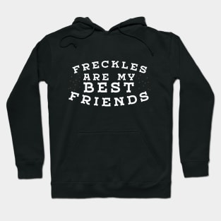 Freckles Are My Best Friends Hoodie